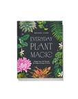 Everyday Plant Magic